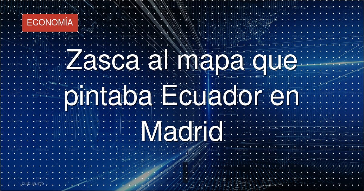 Zasca al mapa que pintaba Ecuador en Madrid