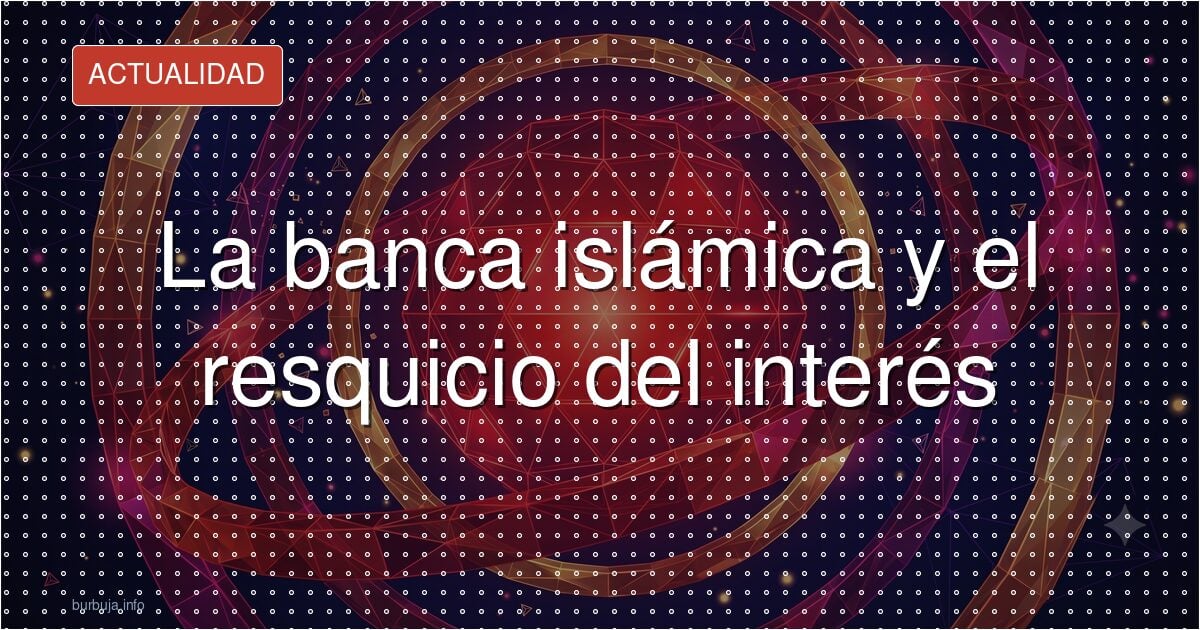 Murabaha: cobrar intereses sin llamarlos intereses