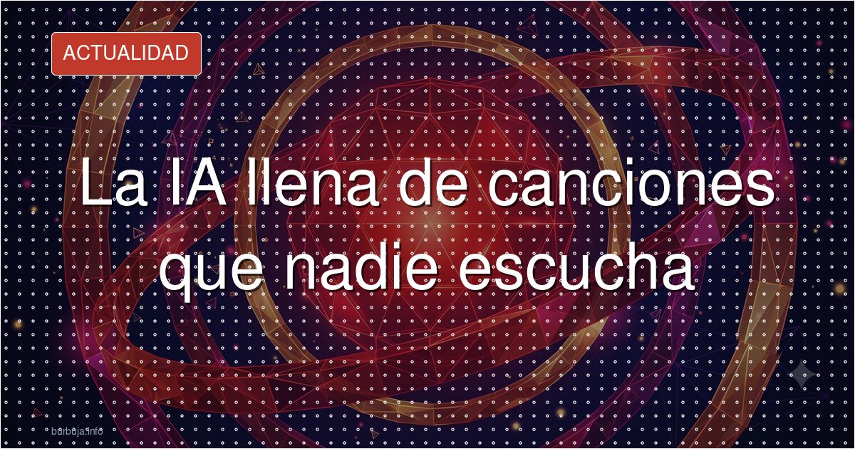Miles de canciones creadas por IA: el fin del talento