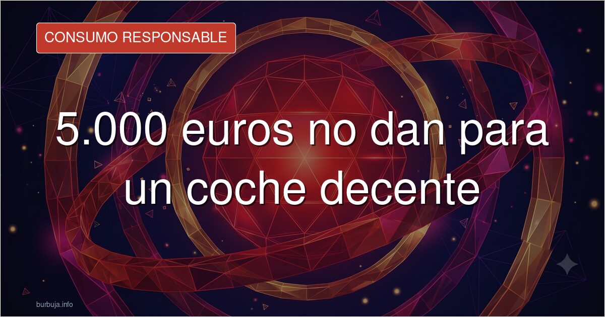 Coches usados: el presupuesto de 5.000 euros ya no alcanza