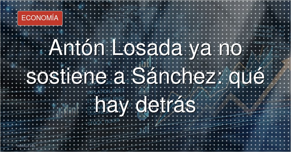 ¿Qué ha hecho Sánchez para perder a Losada?
