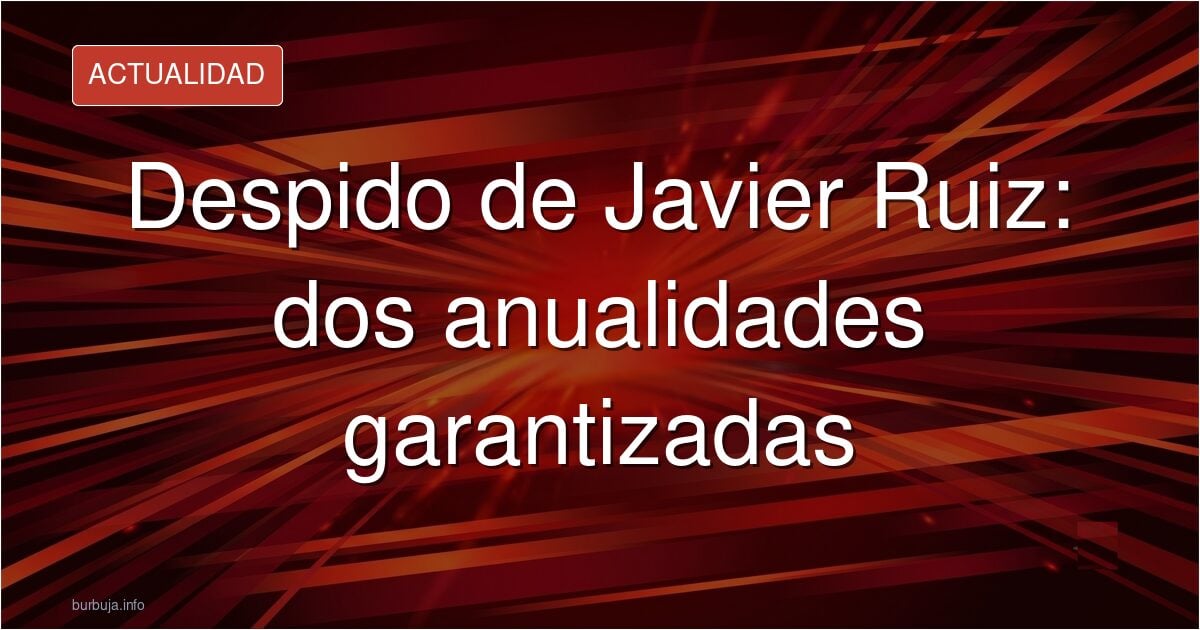 La SER fulmina a Javier Ruiz un mes antes de La Séptima