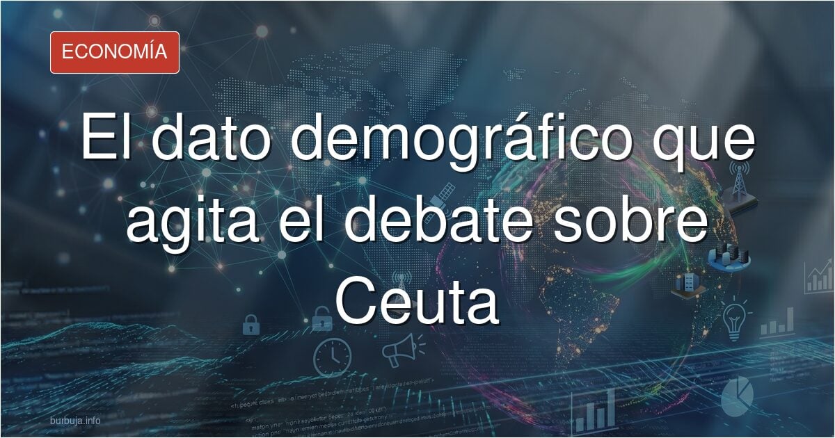 El dato demográfico que agita el debate sobre Ceuta