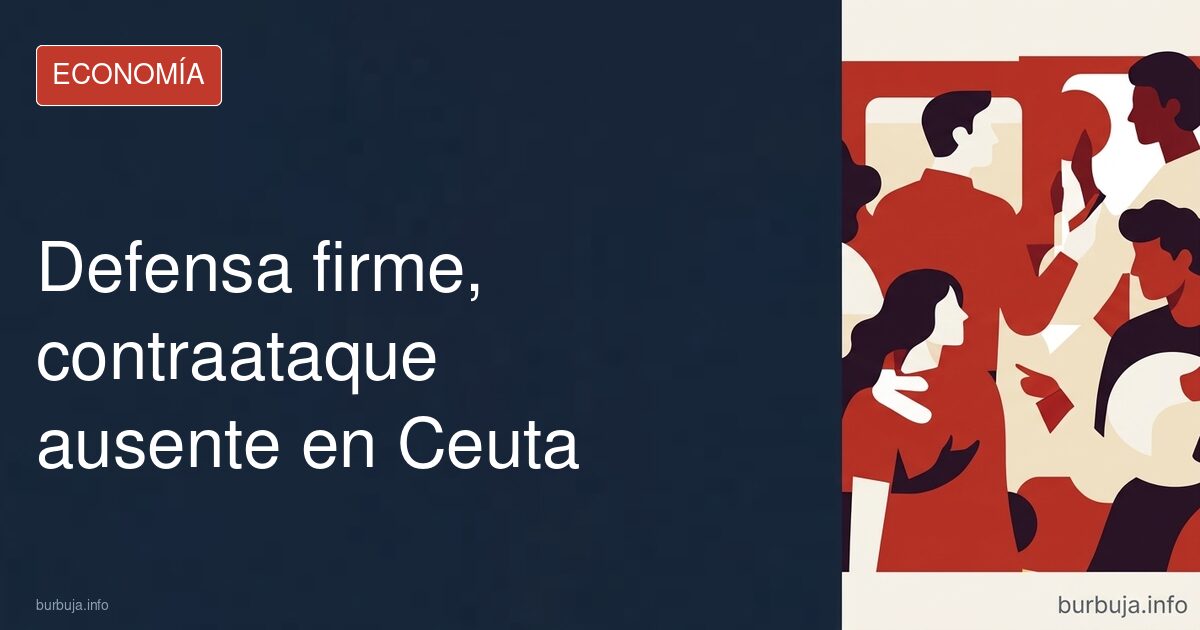 Ceuta: la defensa aguanta, la diplomacia se atasca
