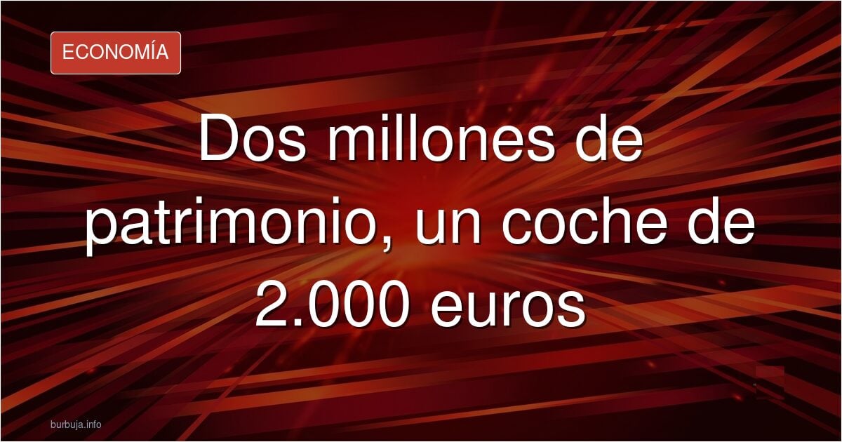 ¿Rico o tacaño? El millonario del coche viejo