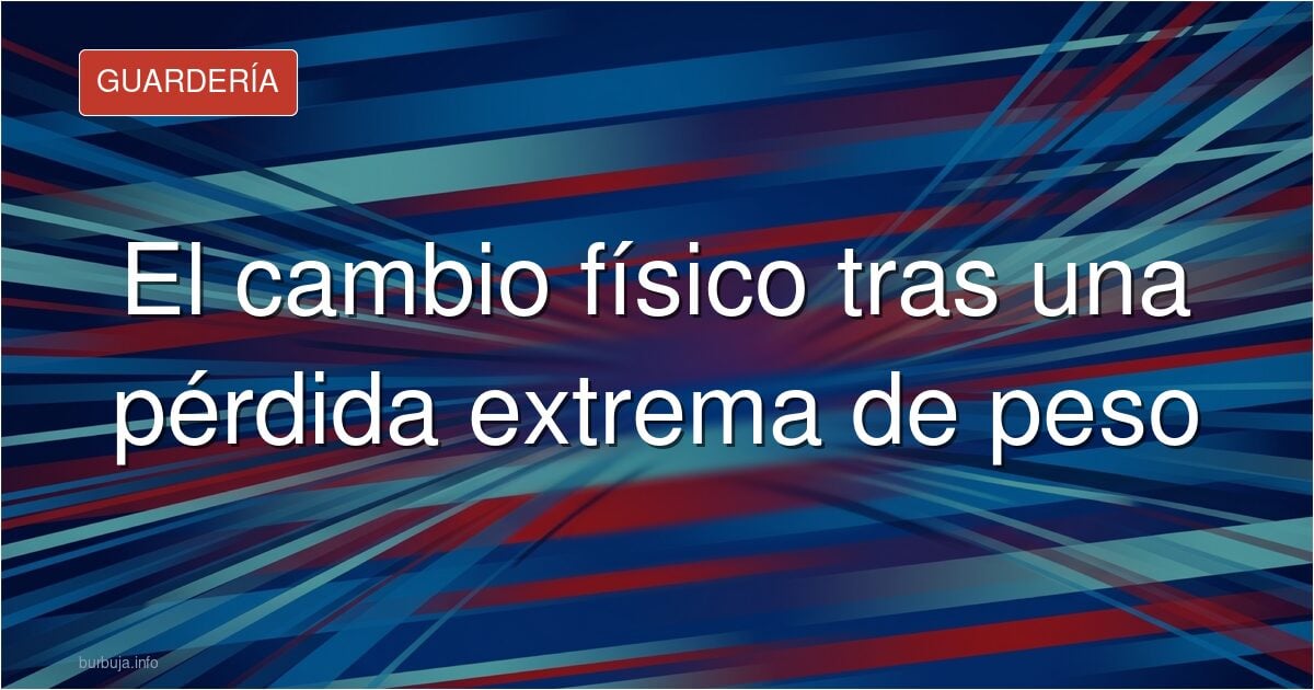 La metamorfosis corporal: ¿Dieta, cirugía o el desafío de la piel?