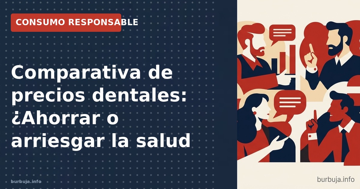 Comparativa de precios dentales: Analizamos si buscar el dentista más barato es un ahorro real o una trampa sanitaria