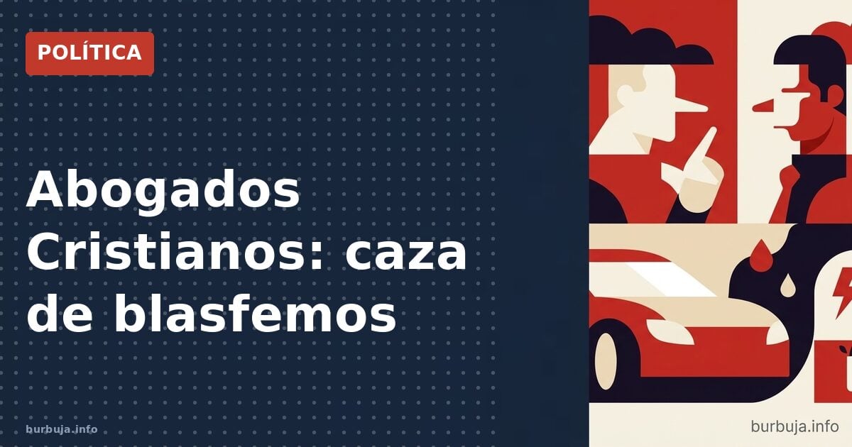 Abogados Cristianos: máquina contra la «blasfemia»