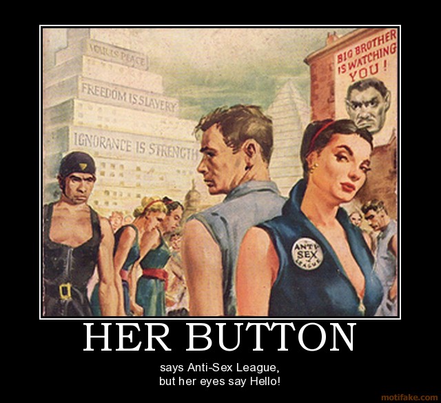 her-button-1984-orwell-big-brother-anti-sex-league-newspeak-demotivational-poster-1247921189.jpg