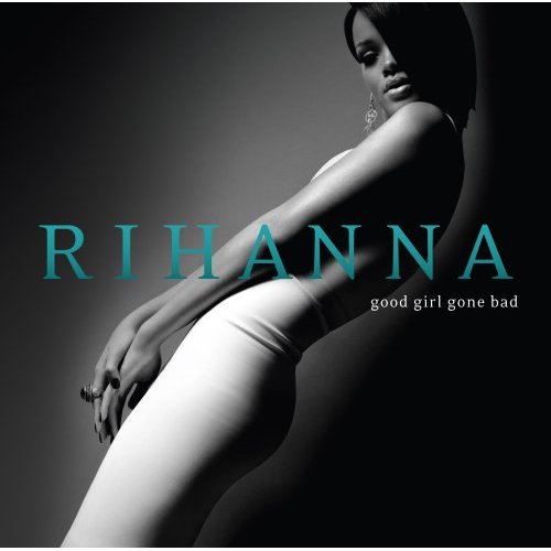 Rihanna+album+cover+Good+Girl+Gone+Bad.jpg