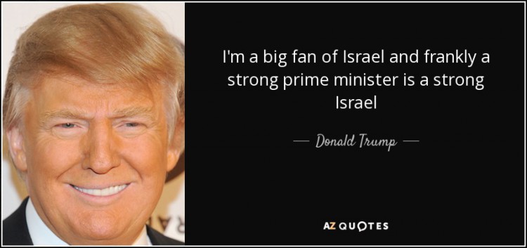 quote-i-m-a-big-fan-of-israel-and-frankly-a-strong-prime-minister-is-a-strong-israel-donald-trump-87-53-82-e1439832956125.jpg